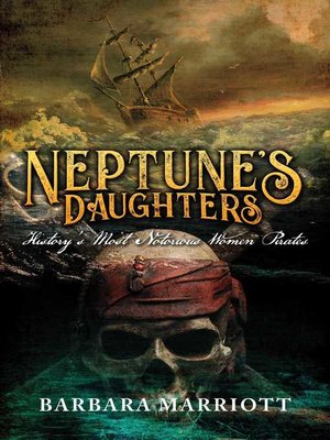 cover image of Neptune's Daughters: History's Most Notorious Women Pirates